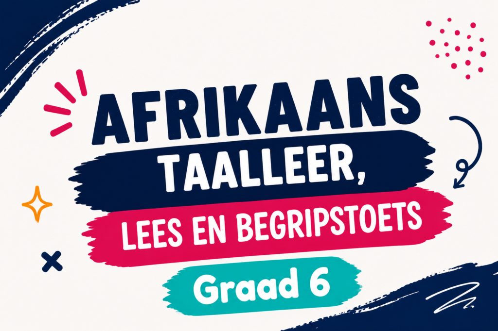 Afrikaanse Taalleer, Lees- en Begripstoets Graad 6